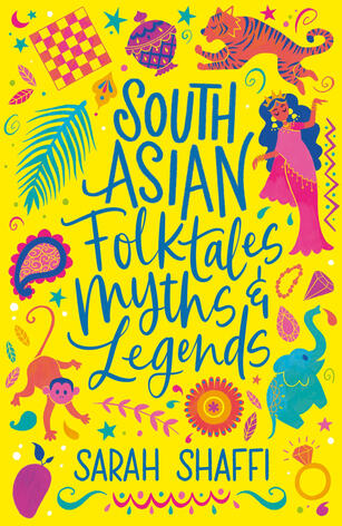 South Asian Folktales Myths & Legends illustrated by Abeeha Tariq South Asian Folktales Myths & Legends illustrated by Abeeha Tariq