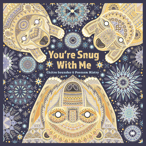 You're Snug With Me by Chitra Soundar and Poonam Mistry You're Snug With Me by Chitra Soundar and Poonam Mistry