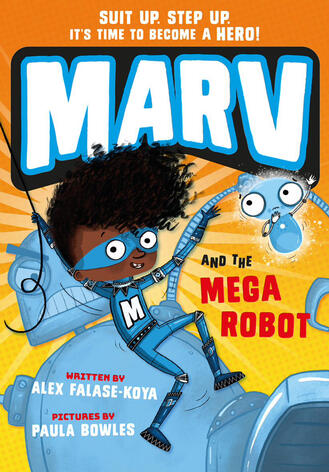 Marv and the Mega Robot by Alex Falase-Koya Marv and the Mega Robot by Alex Falase-Koya